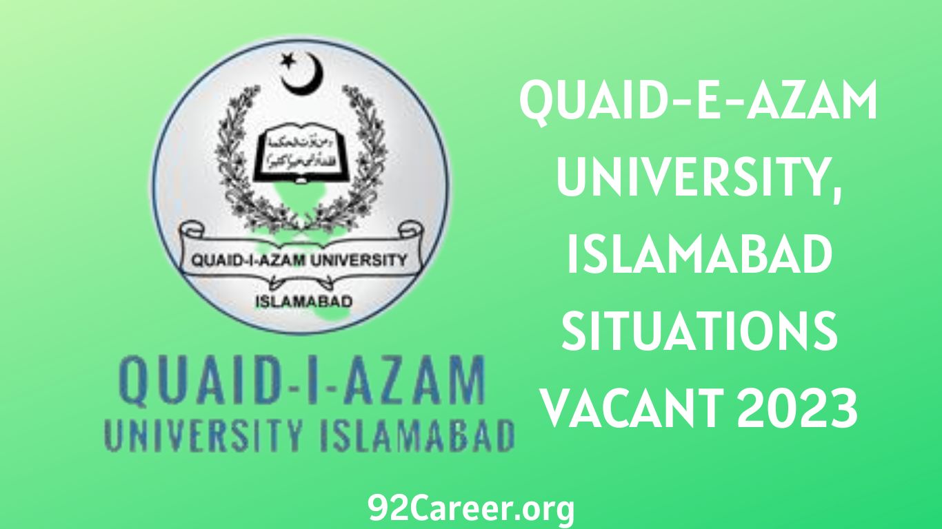 QUAID-I-AZAM UNIVERSITY, ISLAMABAD Career VACANT Jobs 2023