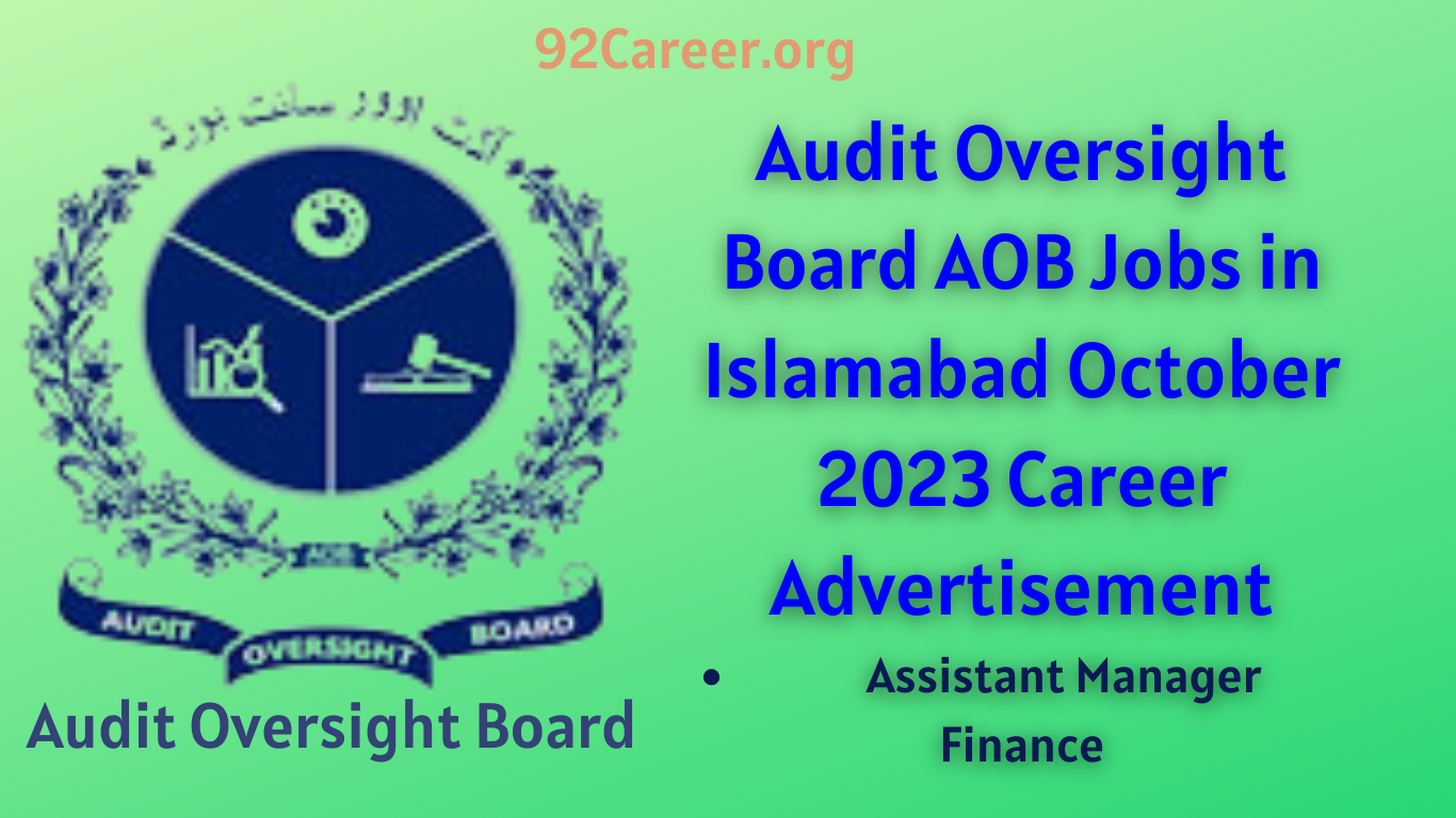 Audit Oversight Board AOB Jobs in Islamabad October 2023 Career Advertisement-92career.org