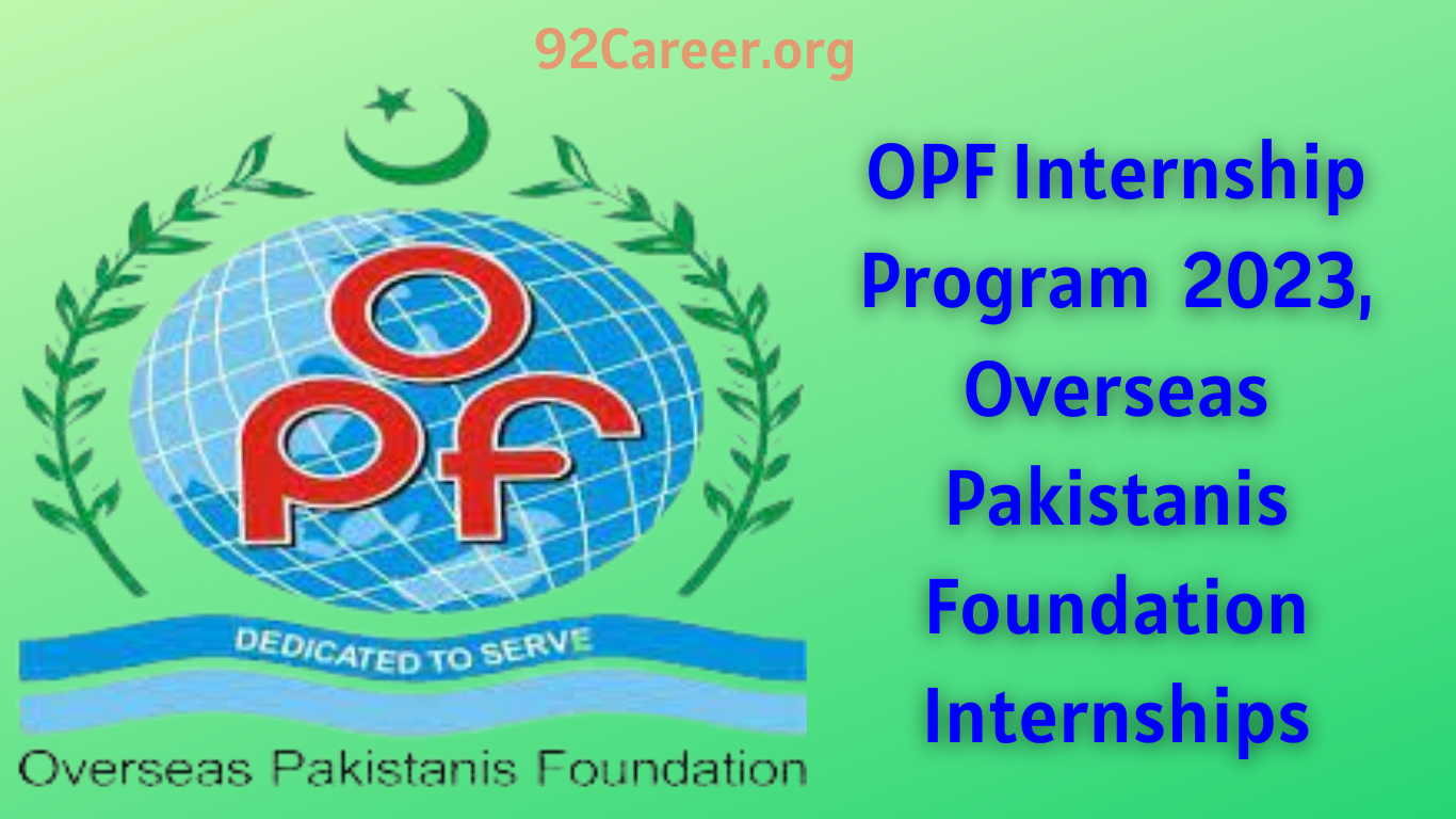 OPF Internship Program October 2023, Overseas Pakistanis Foundation Internships