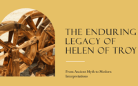 Exploring the Enduring Legacy of Helen of Troy: From Ancient Myth to Modern Interpretations